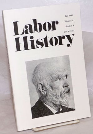 Cat.No: 257324 Labor history. vol 36, no. 4, Fall, 1995. Daniel Leab, ed