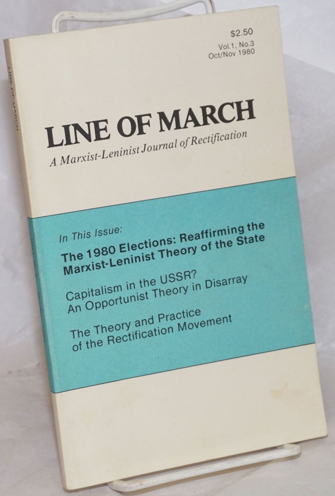 Cat.No: 257332 Line of March, [Vol. 1, No. 3, Oct/Nov 1980] a Marxist-Leninist journal of rectification. Bruce Irwin Silber Occena, eds, and.