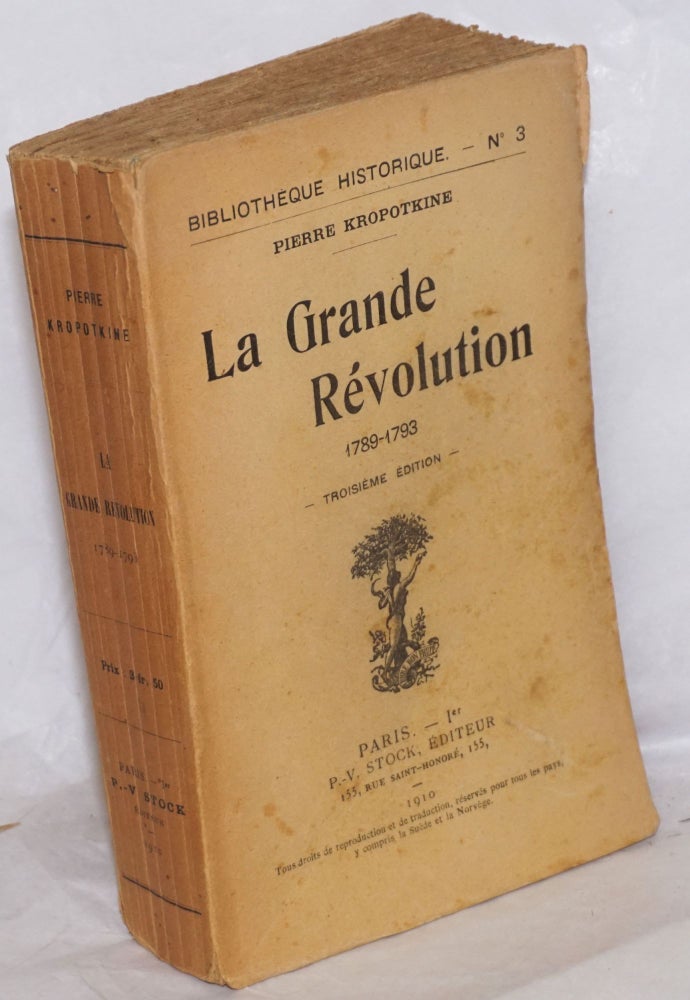 Cat.No: 257471 La Grande Révolution, 1789-1793. Troisième Édition. Pierre Kropotkine, Peter Kropotkin.