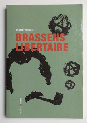 Cat.No: 257475 Georges Brassens libertaire. Marc Wilmet