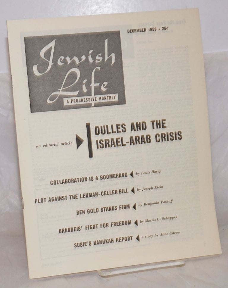 Cat.No: 257515 Jewish life, a progressive monthly, Dec, 1953, vol. 8, no. 2 (86). Paul Novik Moses Miller, eds, Louis Harap.