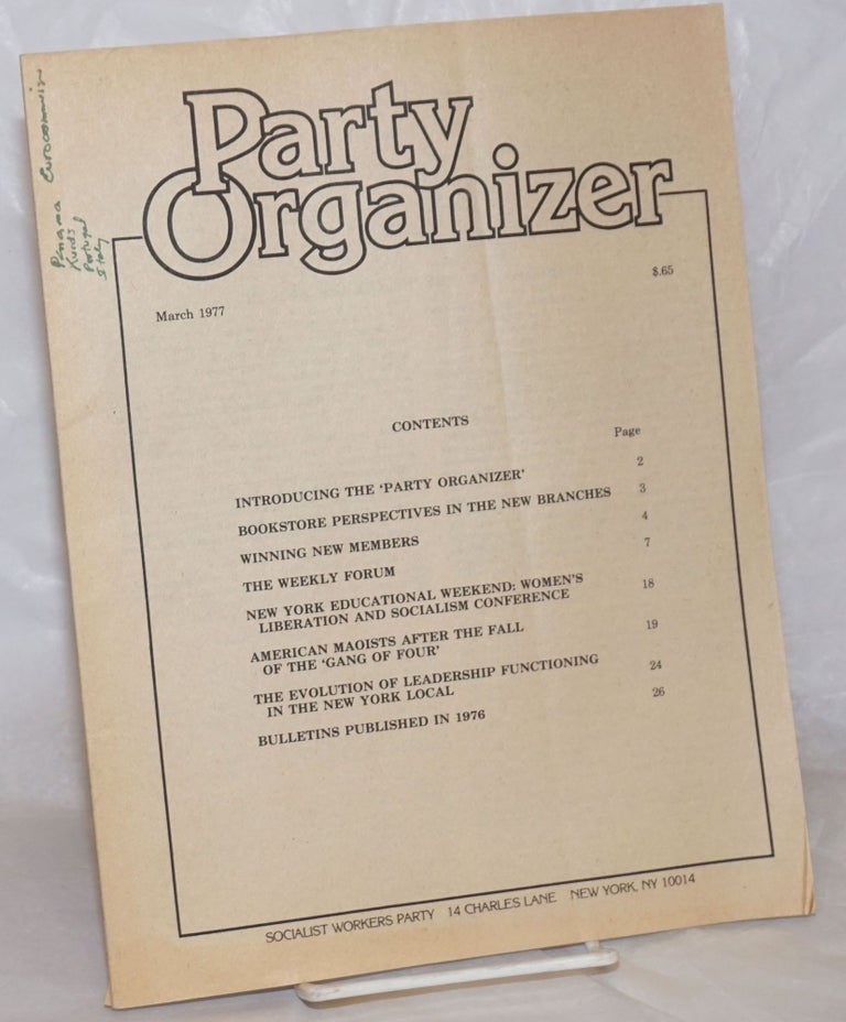 Cat.No: 257532 Party Organizer, Vol. 1, No. 1 Mar 1977. Socialist Workers Party.