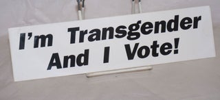 Cat.No: 257534 I'm Transgender and I Vote! [bumper sticker