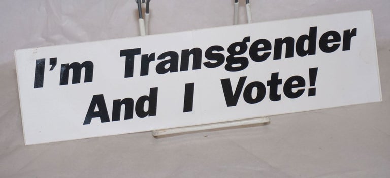 Cat.No: 257534 I'm Transgender and I Vote! [bumper sticker]