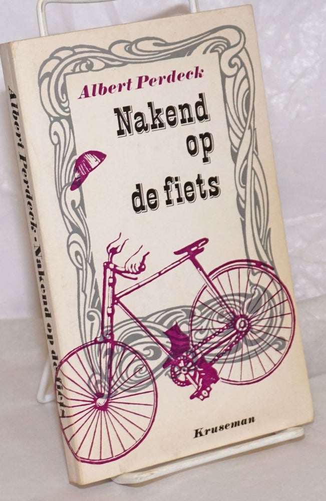 Cat.No: 257569 Nakend op de fiets: Apecten, evementen, gadaanten. Albert Perdeck.