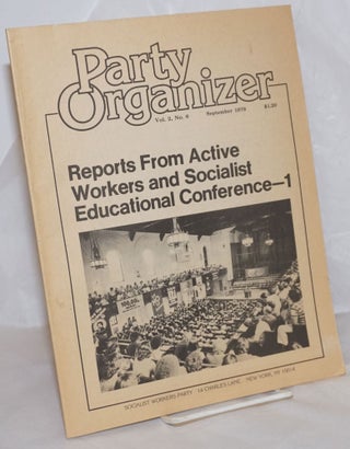 Cat.No: 257593 Party Organizer, Vol. 2, No.6, Sep, 1978. Socialist Workers Party