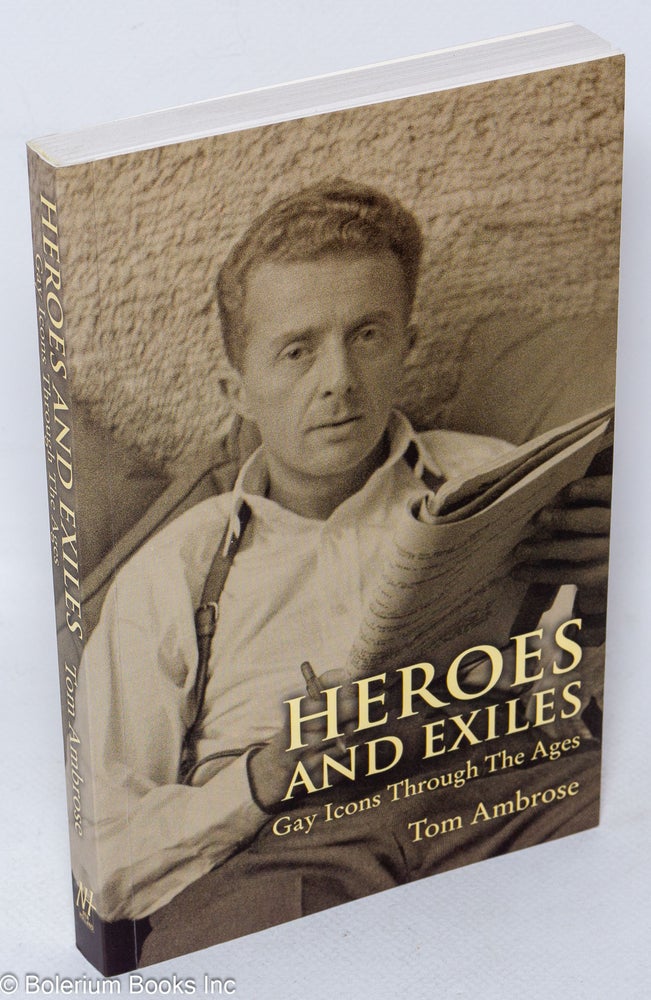 Cat.No: 257611 Heroes and Exiles: Gay Icons through the ages. Tom Ambrose.