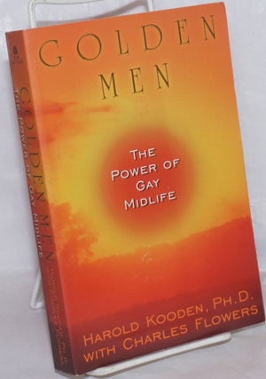 Cat.No: 257624 Golden Men: the power of gay midlife. Harold Kooden, Charles Flowers