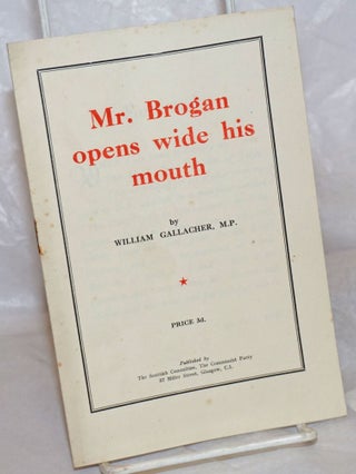 Cat.No: 257776 Mr. Brogan opens wide his mouth. William Gallacher