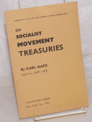 Cat.No: 257784 On Socialist Movement Treasuries. Karl Marx, John Loeb