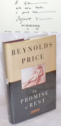 Cat.No: 257822 The Promise of Rest a novel [inscribed & signed]. Reynolds Price