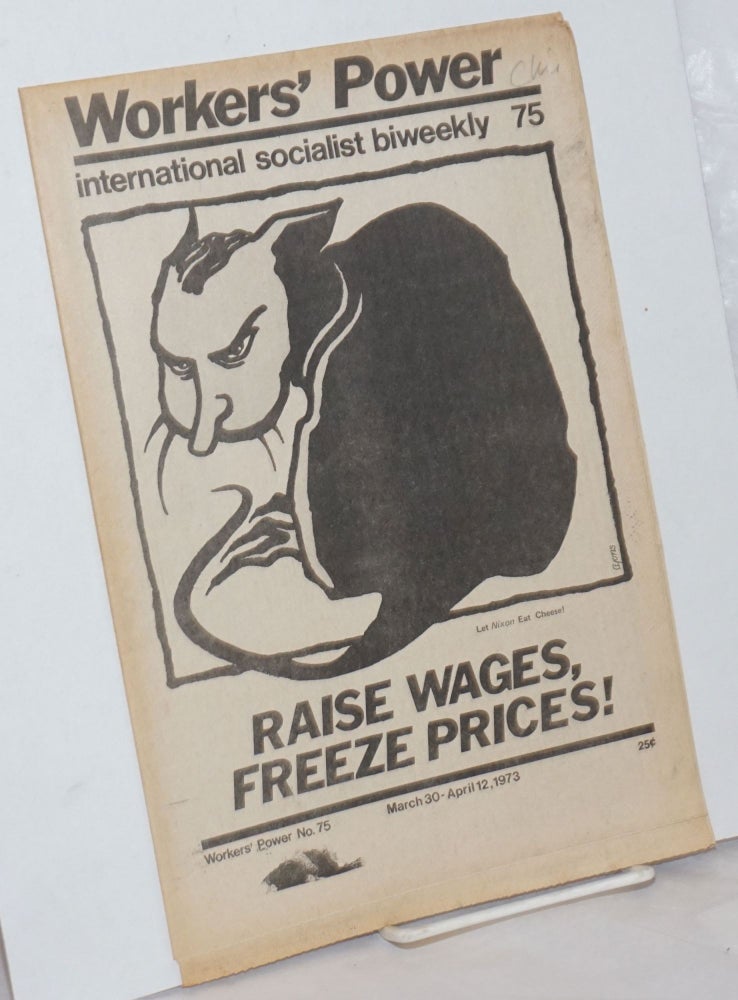 Cat.No: 257825 Workers' Power, No. 75, Mar 30-Apr 12, 1973 International Socialist biweekly. International Socialists, US.