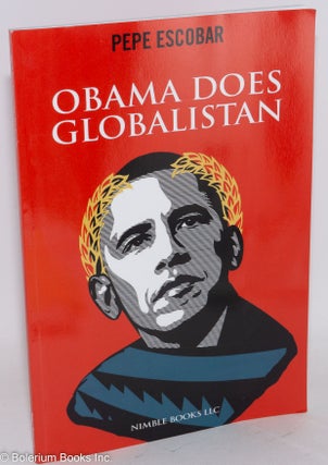 Cat.No: 257845 Obama Does Globalistan. Pepe Escobar