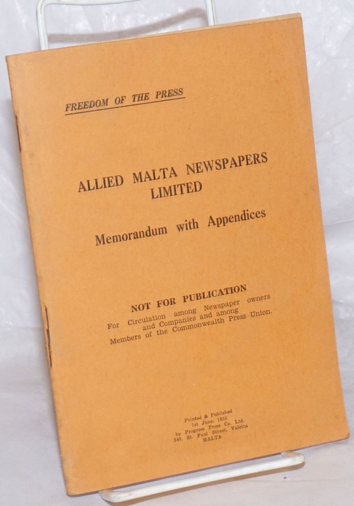 Cat.No: 257853 Allied Malta Newspapers Limited: Memorandum with Appendices. Not for Publication. For Circulation among Newspaper owners and Companies and among Members of the Commonwealth Press Union.