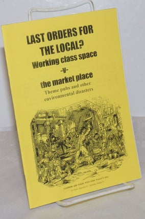 Cat.No: 257865 Last Orders for the Local? Working class space v the market place; Theme...