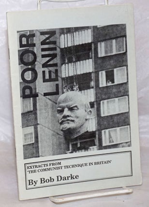Cat.No: 257877 Poor Lenin: extracts from 'The Communist Technique in Britain'. Bob Darke