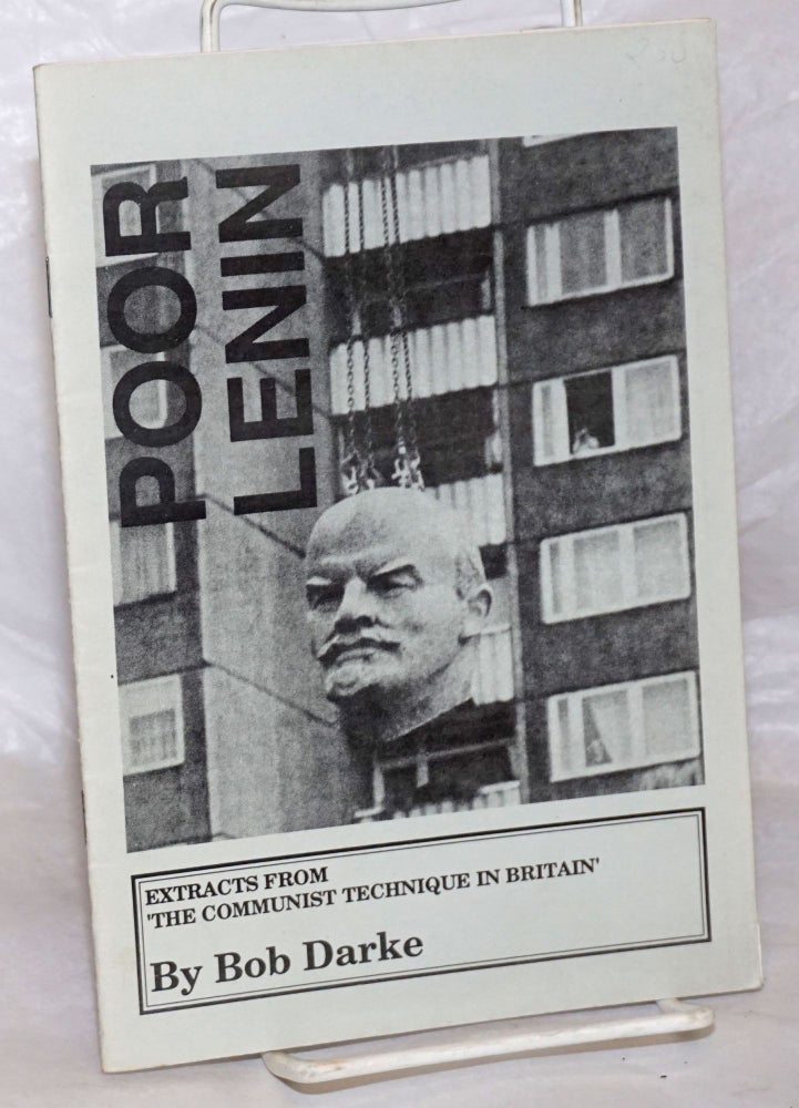 Cat.No: 257877 Poor Lenin: extracts from 'The Communist Technique in Britain'. Bob Darke.