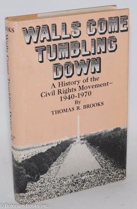 Cat.No: 2579 Walls come tumbling down: a history of the civil rights movement, 1940-1970....