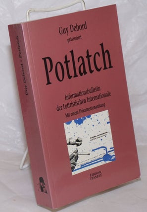Cat.No: 257919 Guy Debord prasentiert Potlatch 1954-1957. Informationsbulletin der...