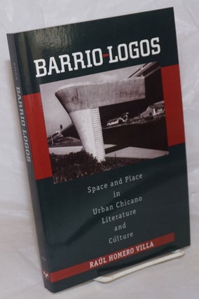 Cat.No: 257929 Barrio-Logos: space and place in urban Chicano literature and culture....