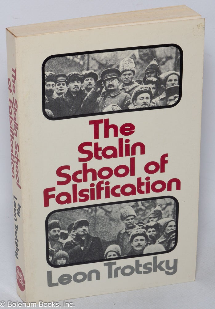 Cat.No: 257967 The Stalin School of Falsification. With an Introduction by George Saunders. Leon Trotsky.