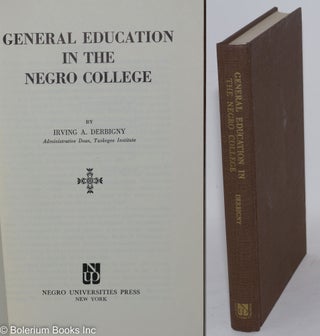 Cat.No: 25798 General education in the Negro college. Irving A. Derbigny