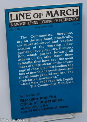 Cat.No: 257980 Line of March, Vol. 1, No. 1, May-June 1980 a Marxist-Leninist journal of...