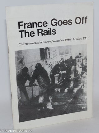 Cat.No: 257984 France Goes Off the Rails: The Movements in France, Nov. 1986-Jan. 1987