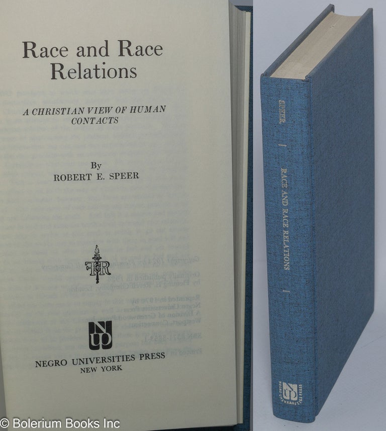 Cat.No: 25799 Race and race relations; a Christian view of human contacts. Robert E. Speer.