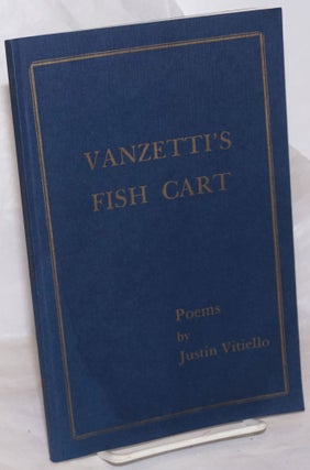 Cat.No: 258061 Vanzetti's Fish Cart: Poems. Justin Vitiello