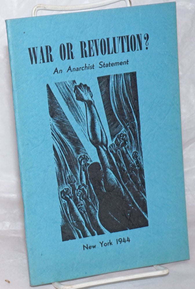 Cat.No: 258071 War or Revolution? An Anarchist Statement. Translated from the Italian by the Editorial Staff of Why?