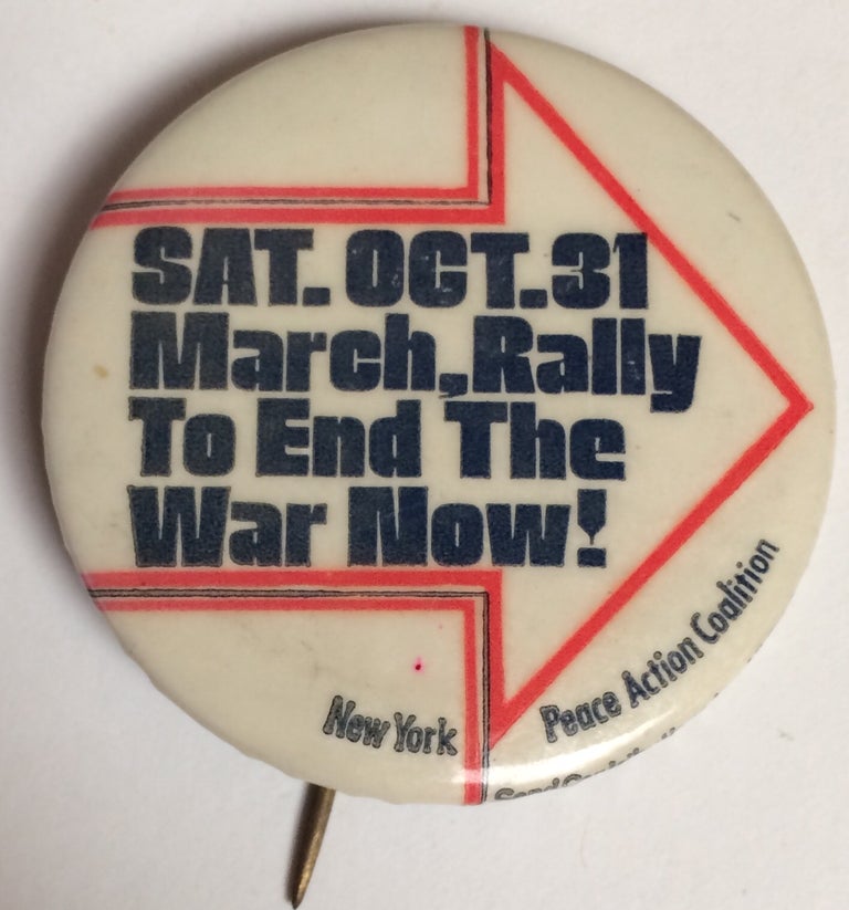 Cat.No: 258158 Sat. Oct. 31 / March, Rally To End The War Now! [pinback button]