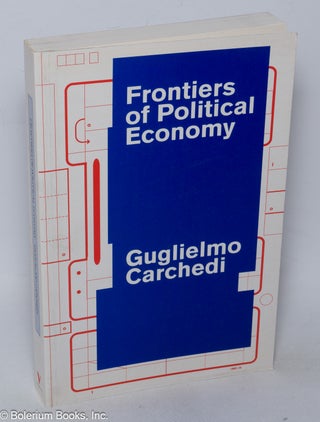 Cat.No: 258164 Frontiers of Political Economy. Guglielmo Carchedi