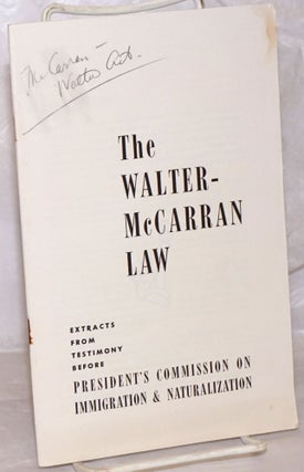 Cat.No: 258165 The Walter-McCarran law; extracts from testimony before President's...