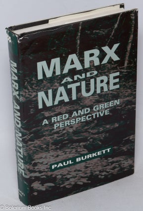 Cat.No: 258206 Marx and nature, a red and green perspective. Paul Burkett