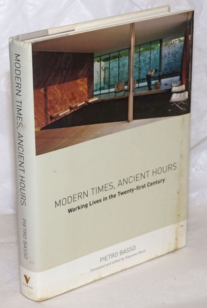 Cat.No: 258219 Modern Times, Ancient Hours: Working Lives in the Twenty-First Century. Updated & expanded edition5. Pietro Basso, Giacomo translated Donis, edited.