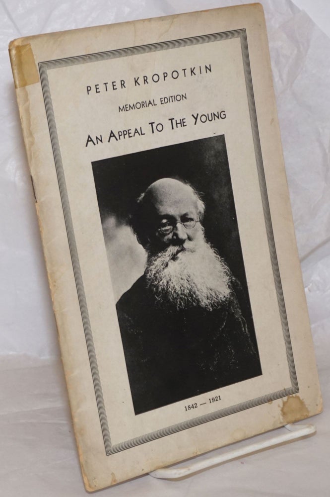 Cat.No: 258292 An Appeal to the Young. Memorial edition. Peter Kropotkin.