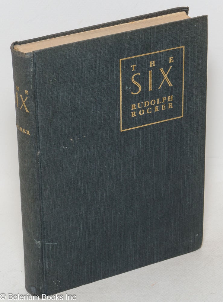 Cat.No: 258304 The Six. Translated from the German by Ray E. Chase, drawings by Doris Whitman Chase. Rudolf Rocker.