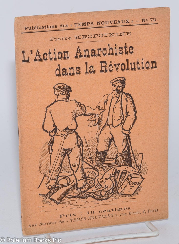 Cat.No: 258343 L'Action Anarchiste dans la Révolution. Pierre Kropotkine, Peter Kropotkin.