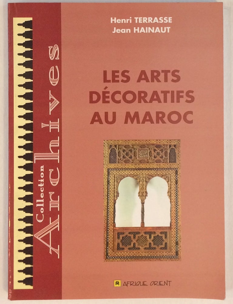 Les arts décoratifs au Maroc | Henri Terrasse, Jean Hainaut