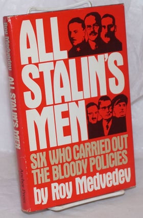 Cat.No: 258440 All Stalin's Men. Translated by Harold Shukman. Roy Medvedev