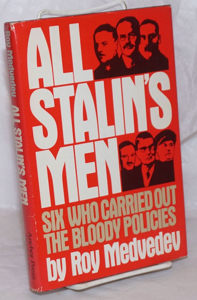 Cat.No: 258440 All Stalin's Men. Translated by Harold Shukman. Roy Medvedev.
