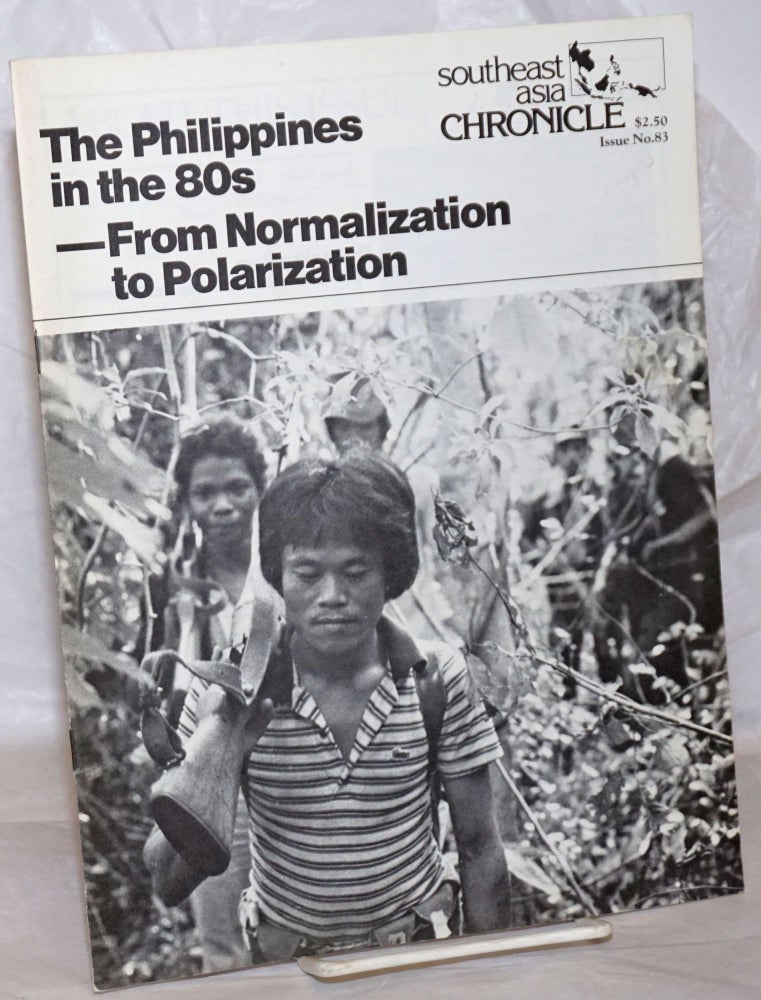 Cat.No: 258452 Southeast Asia Chronicle. Issue no. 83, April 1982: The Philippines in the 80s-From Normalization to Polarization