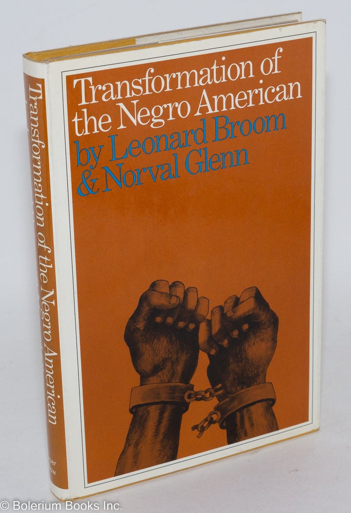 Cat.No: 2585 Transformation of the Negro American. Leonard Broom, Norval D. Glenn.