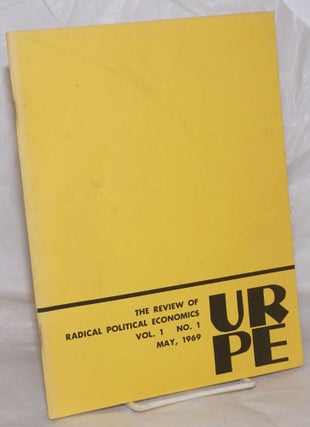 Cat.No: 258596 The Review for Radical Political Economics, Vol. 1, No. 1, May 1969. URPE