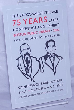 Cat.No: 258605 The Sacco Vanzetti Case: 75 Years Later. Conference and Exhibit