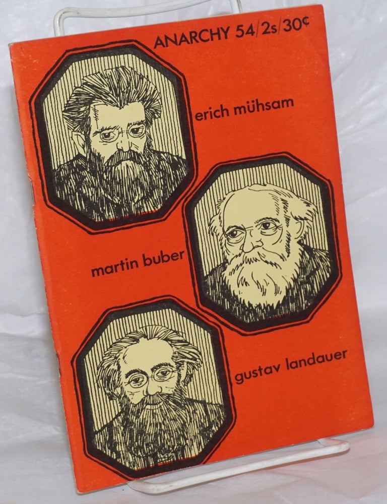 Cat.No: 258646 Anarchy. No. 54 (Vol. 5 No. 8), August 1965: Erich M&uuml;hsam, Martin Buber, Gustav Landauer
