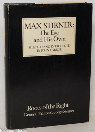 Cat.No: 258659 Max Stirner: The Ego and His Own. Max Stirner, John Carroll