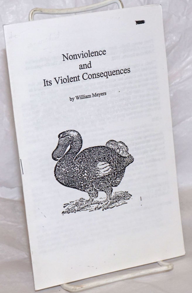 Cat.No: 258674 Nonviolence and Its Violent Consequences. William Meyers.