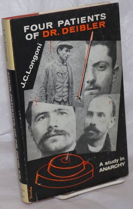 Cat.No: 258703 Four Patients of Dr. Deibler: A Study in Anarchy. J. C Longoni